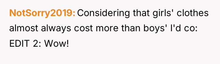 NotSorry2019 Considering that girls' clothes almost always cost more than...
