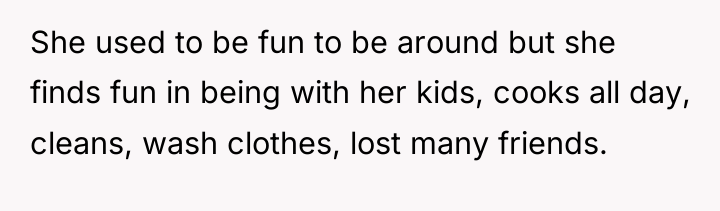 She used to be fun to be around but she...