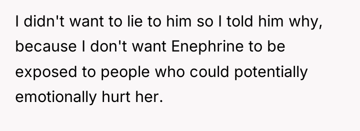 I didn't want to lie to him so I told...
