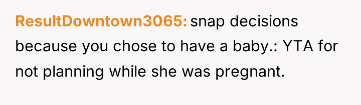 ResultDowntown3065 snap decisions because you chose to have a baby.:...