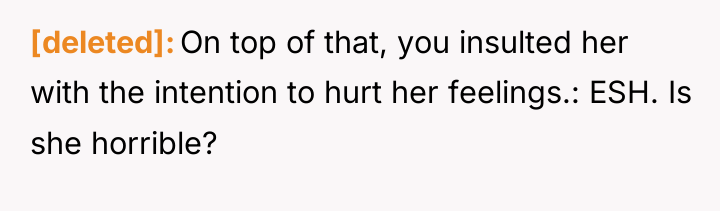 [deleted] On top of that, you insulted her with the...