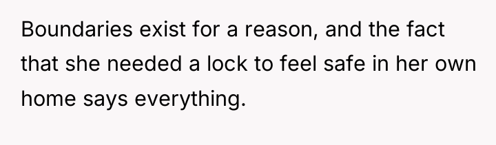Boundaries exist for a reason, and the fact that she...