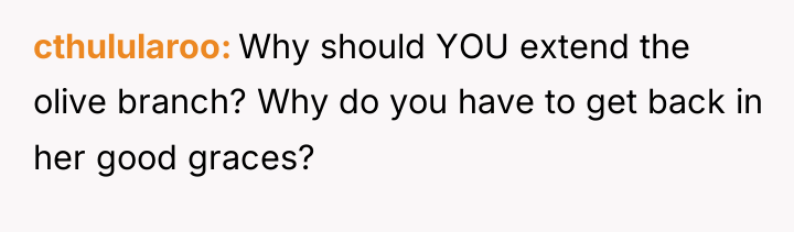 cthulularoo Why should YOU extend the olive branch? Why do...