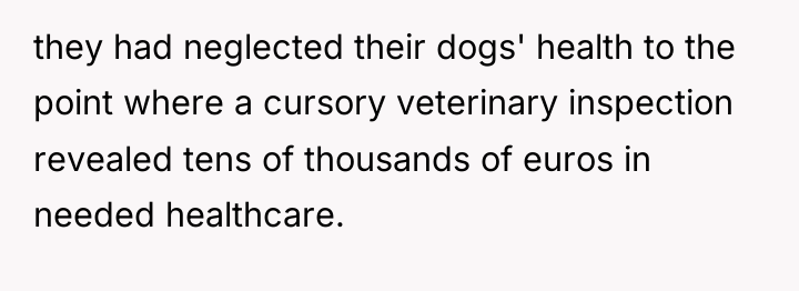 they had neglected their dogs' health to the point where...