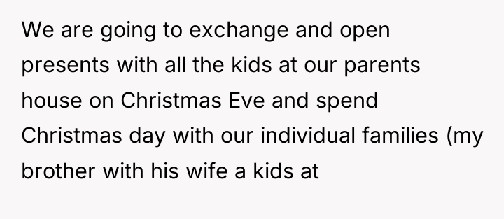 We are going to exchange and open presents with all...