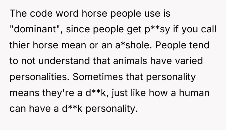 The code word horse people use is "dominant", since people...