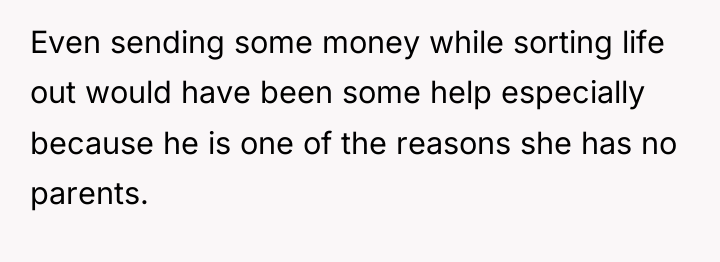 Even sending some money while sorting life out would have...