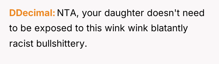 DDecimal NTA, your daughter doesn't need to be exposed to...