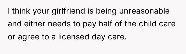 I think your girlfriend is being unreasonable and either needs...