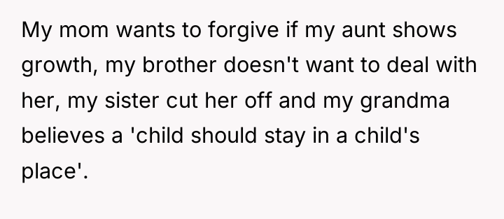 My mom wants to forgive if my aunt shows growth,...