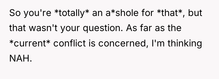 So you're *totally* an a*shole for *that*, but that wasn't...