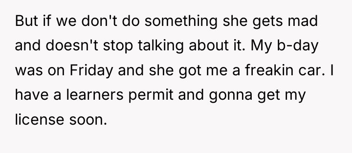 But if we don't do something she gets mad and...