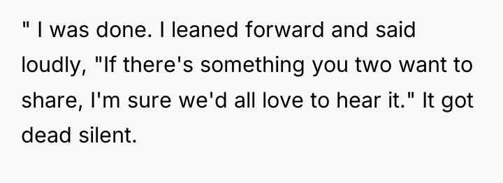 " I was done. I leaned forward and said loudly,...
