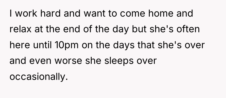 I work hard and want to come home and relax...