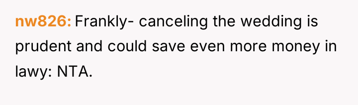 nw826 Frankly- canceling the wedding is prudent and could save...