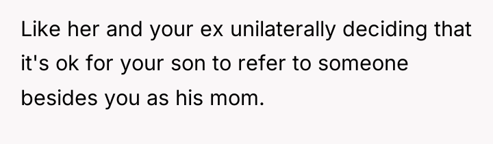 Like her and your ex unilaterally deciding that it's ok...