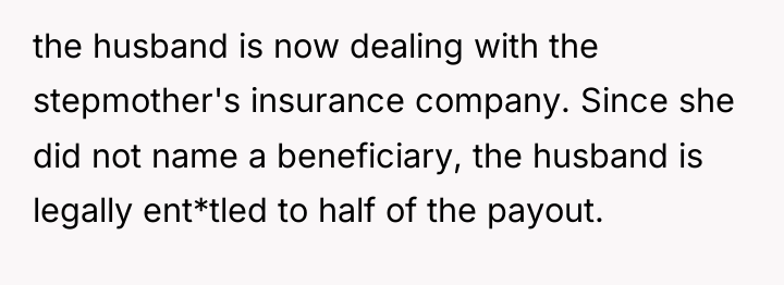the husband is now dealing with the stepmother's insurance company....