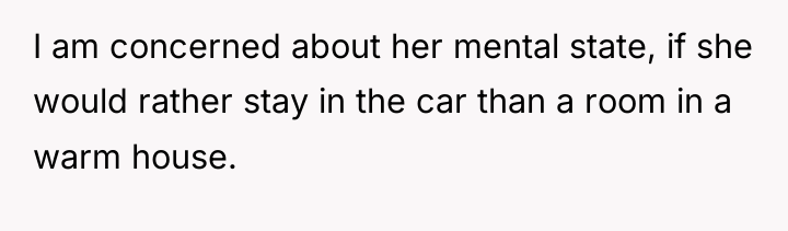 I am concerned about her mental state, if she would...