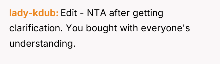 lady-kdub Edit - NTA after getting clarification. You bought with...