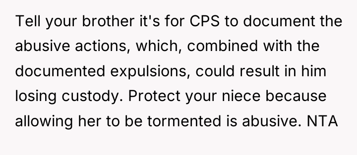 Tell your brother it's for CPS to document the abusive...