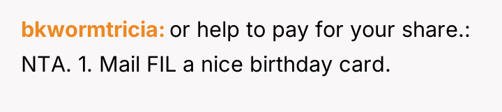 bkwormtricia or help to pay for your share.: NTA. 1....