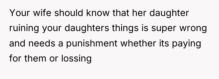 Your wife should know that her daughter ruining your daughters...