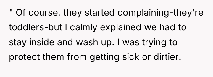 " Of course, they started complaining-they're toddlers-but I calmly explained...