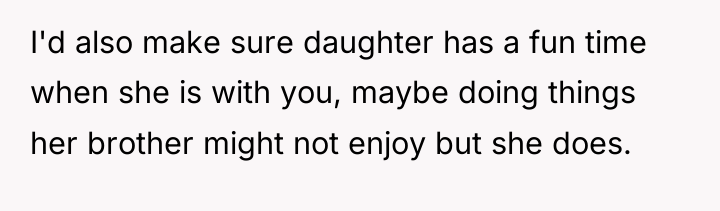 I'd also make sure daughter has a fun time when...