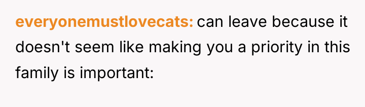 everyonemustlovecats can leave because it doesn't seem like making you...