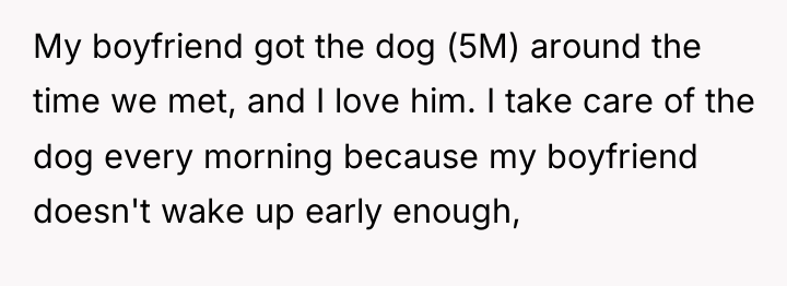 My boyfriend got the dog (5M) around the time we...