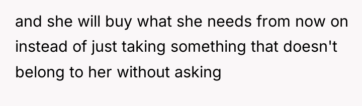 and she will buy what she needs from now on...