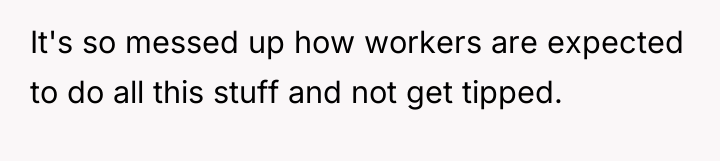 It's so messed up how workers are expected to do...