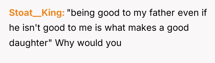 Stoat__King "being good to my father even if he isn't...