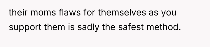 their moms flaws for themselves as you support them is...