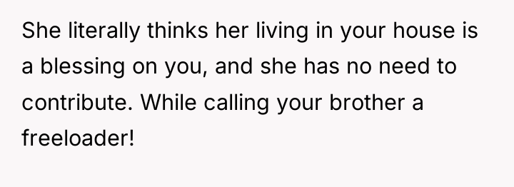 She literally thinks her living in your house is a...