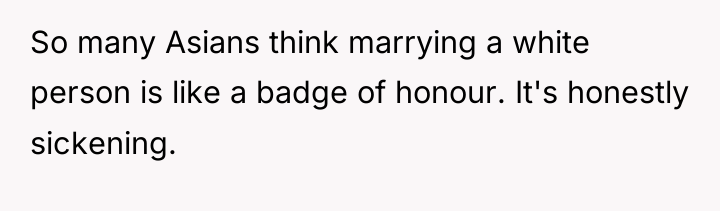 So many Asians think marrying a white person is like...