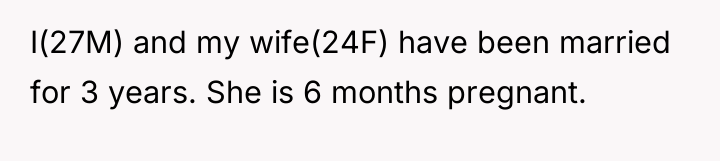 I(27M) and my wife(24F) have been married for 3 years....