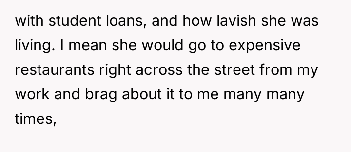 with student loans, and how lavish she was living. I...