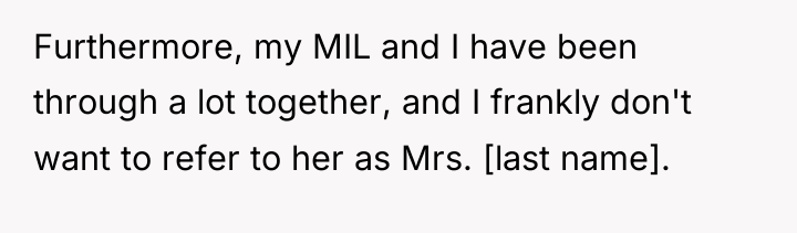 Furthermore, my MIL and I have been through a lot...