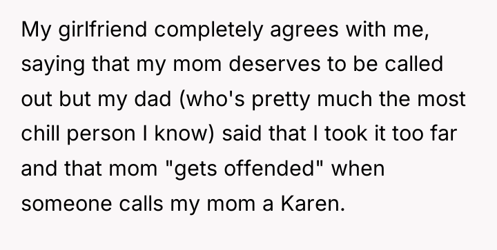 My girlfriend completely agrees with me, saying that my mom...