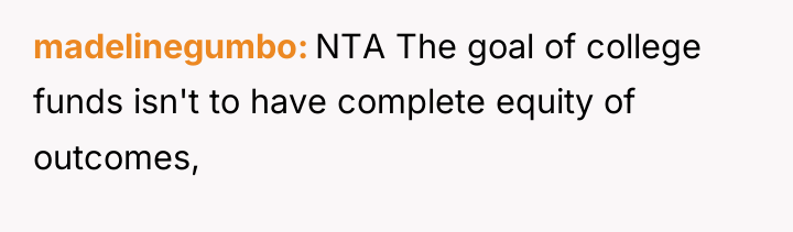 madelinegumbo NTA The goal of college funds isn't to have...