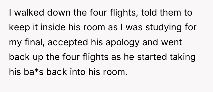 I walked down the four flights, told them to keep...