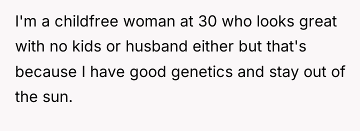 I'm a childfree woman at 30 who looks great with...