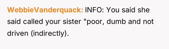 WebbieVanderquack INFO: You said she said called your sister "poor,...