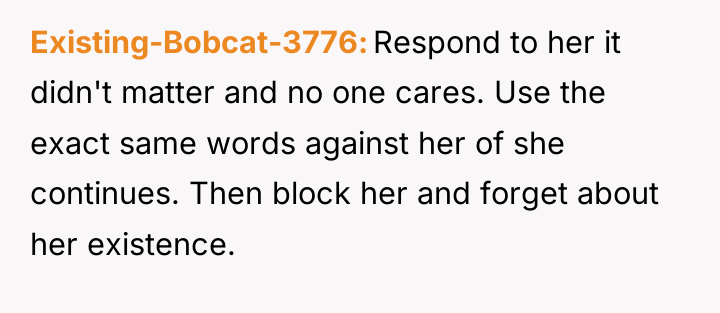Existing-Bobcat-3776 Respond to her it didn't matter and no one...