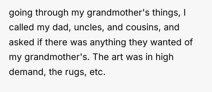 going through my grandmother's things, I called my dad, uncles,...