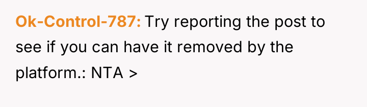 Ok-Control-787 Try reporting the post to see if you can...