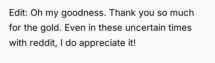 Edit: Oh my goodness. Thank you so much for the...