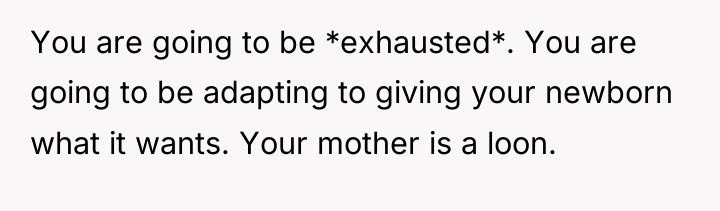 You are going to be *exhausted*. You are going to...