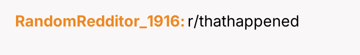 RandomRedditor_1916 r/thathappened